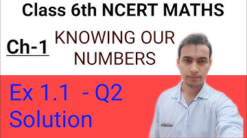 Q2 - Ex 1.1 - Knowing Our Numbers - Chapter 1 - Class 6th NCERT Maths