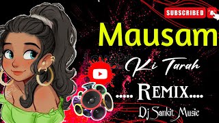 Mausam Ki Tarah Tum Bhi Badal Song   Karisma Kapoor Alka Yagnik DJ Song Mix Old