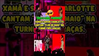 XAMÃ E SOPHIE CHARLOTTE JUNTOS NO PALCO! REENCONTRO ÉPICO NO RIO DE JANEIRO!