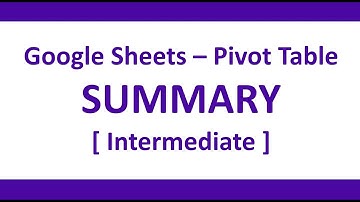 Google Sheets - SUMMARY via Pivot Table