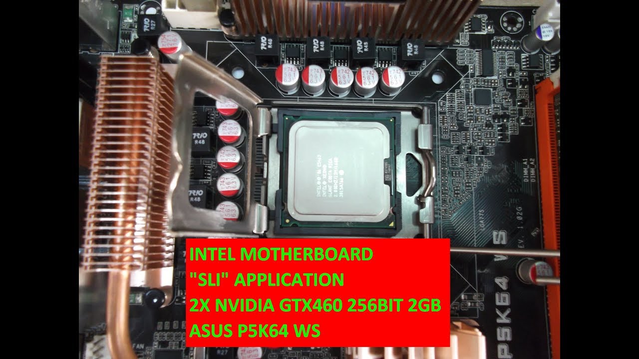 "SLI" APP. INTEL ASUS P5K64 WS 16GB DDR3 XEON E5462 1600FSB+GTAV TEST