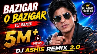 Baazigar O Baazigar 🔥 New Version DJ Remix | Shah Rukh Khan | DJ ASHIS REMIX 2.0