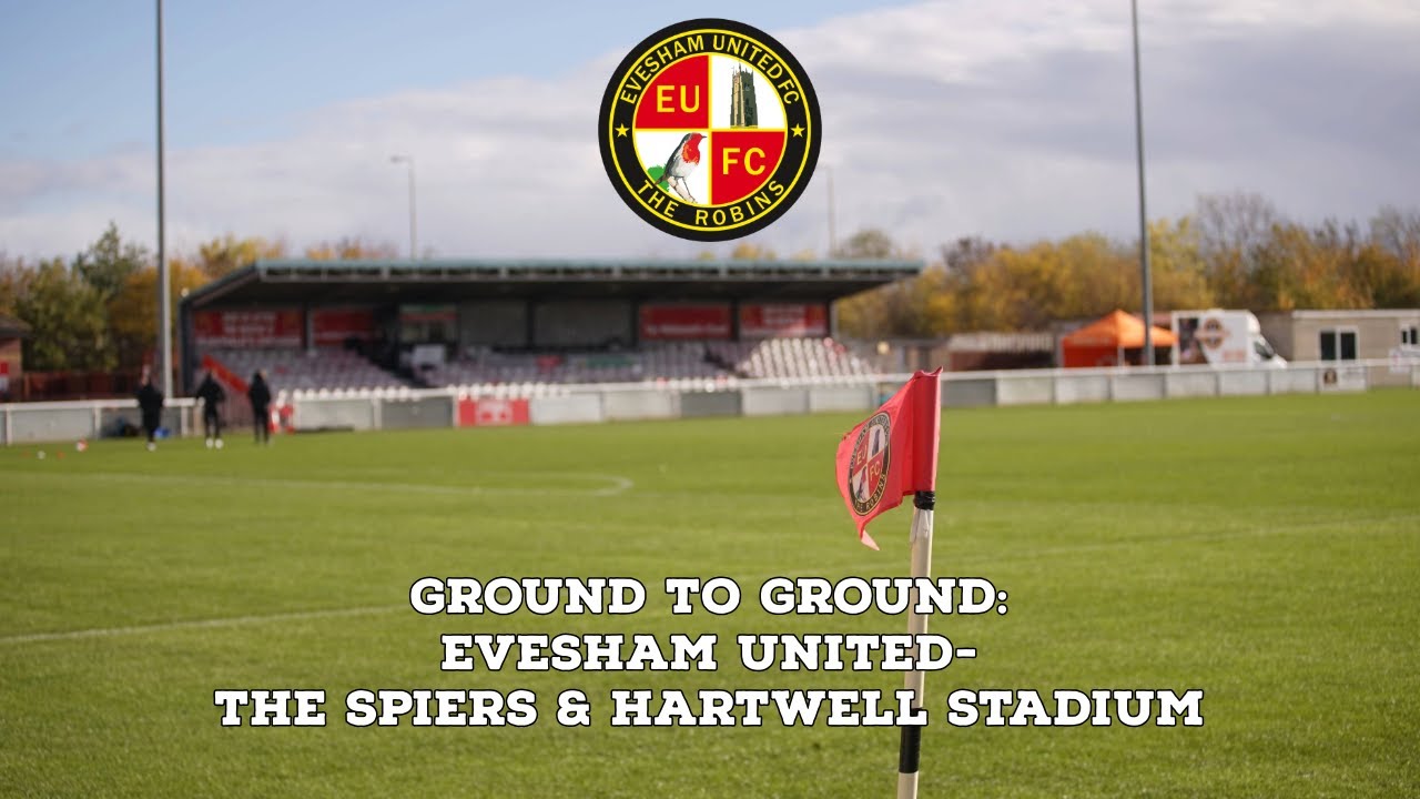 Ground To Ground: Evesham United — The Spiers и Hartwell Stadium | AFC Finners | Groundhopping