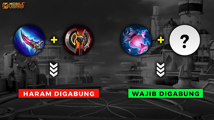 KOMBINASI ITEM ML YANG WAJIB LU TAU BIAR MAKIN OVER POWER - Belajar Item Mobile Legends