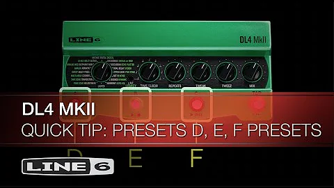 Line 6 | DL4 MkII | Quick Tip: Presets D, E, F Presets