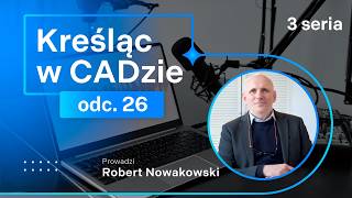 Odcinek 26. (S3) Efektywne wymiarowanie w GstarCAD – QDIM, OVERKILL i szybkie właściwości