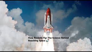 How Rockets Fly: The Science Behind Reaching Space 🚀
