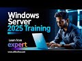 Windows Server 2025 Training Full Course: Understanding Fundamentals for Beginners