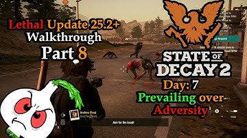 State of Decay 2: A LETHAL UPDATE 25.2+ WALKTHROUGH PART 8// LUCK IS RUNNING ON FUMES