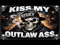 KISS MY OUTLAW ASS 🖕 Rebellious Outlaw Country
