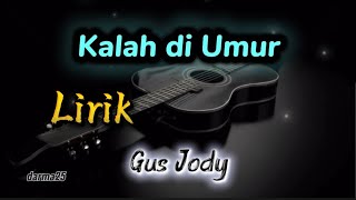 Kalah Di Umur  Gus Jody lirik Lagu