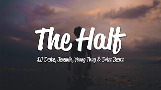 DJ Snake - The Half (Lyrics) ft. Jeremih, Young Thug, Swizz Beatz