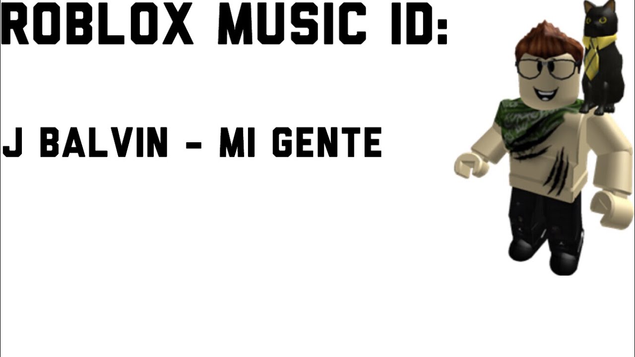 Roblox Music Id J Balvin Mi Gente Youtube - mi mi mi roblox id code