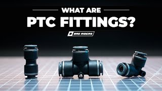 What are PushToConnect (PTC) Fittings?