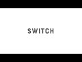 SWITCH | PRODUCT MOVIE