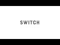 SWITCH | PRODUCT MOVIE