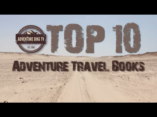 Top 10 Adventure Travel Books 