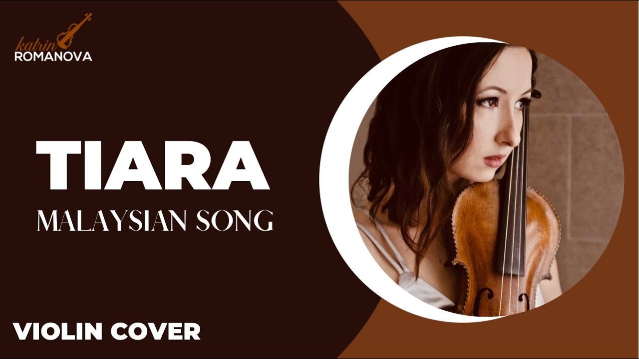 KRIS TIARA (VIOLIN COVER BY KATRIN ROMANOVA) Malaysian Song Violin