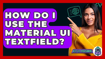 How Do I Use The Material UI TextField? - Next LVL Programming
