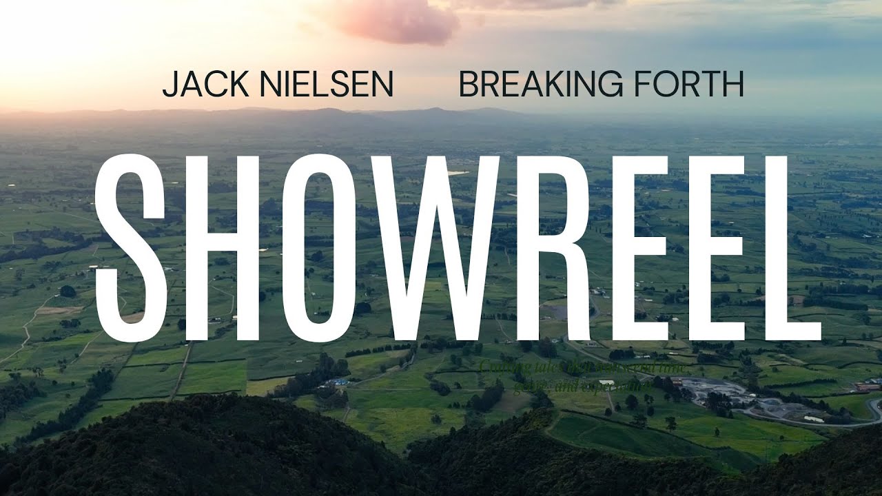 JACK NIELSEN SHOWREEL | BREAKING FORTH