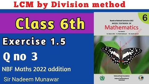 Class 6 Exercise 1.5 Q no 3 Find LCM by Division method ex 1.5 NBF Maths Class 6 Sir Nadeem Munawar