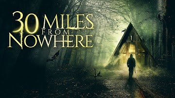 30 Miles From Nowhere (Trailer)