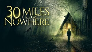 30 Miles From Nowhere (Trailer)