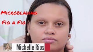 Microblading Fio a Fio Realista - Veja a Reação da Cliente no Final | Michelle Rios