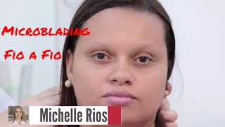 Microblading Fio a Fio Realista - Veja a Reação da Cliente no Final  | Michelle Rios