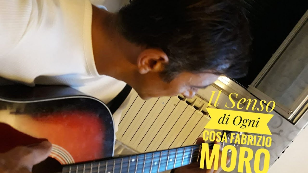 Il Senso di Ogni Cosa - Fabrizio Moro (Cover e Accordi) - YouTube