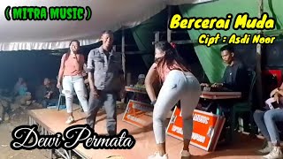 Bercerai Muda | Dewi Permata ( Mitra Music )