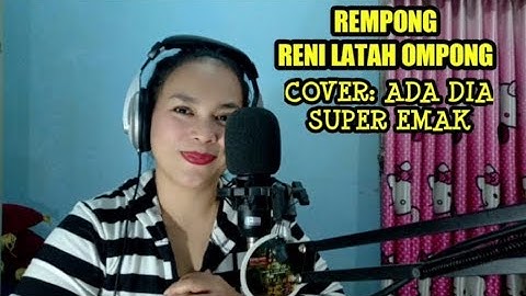 Reni latah _ Cover Ada dia ( super emak ) 💖