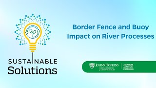Border Fence and Buoy Impact on River Processes @JHUAAP