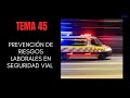 Tema 45 Policía Nacional | Prevención de Riesgos Laborales en Seguridad Vial