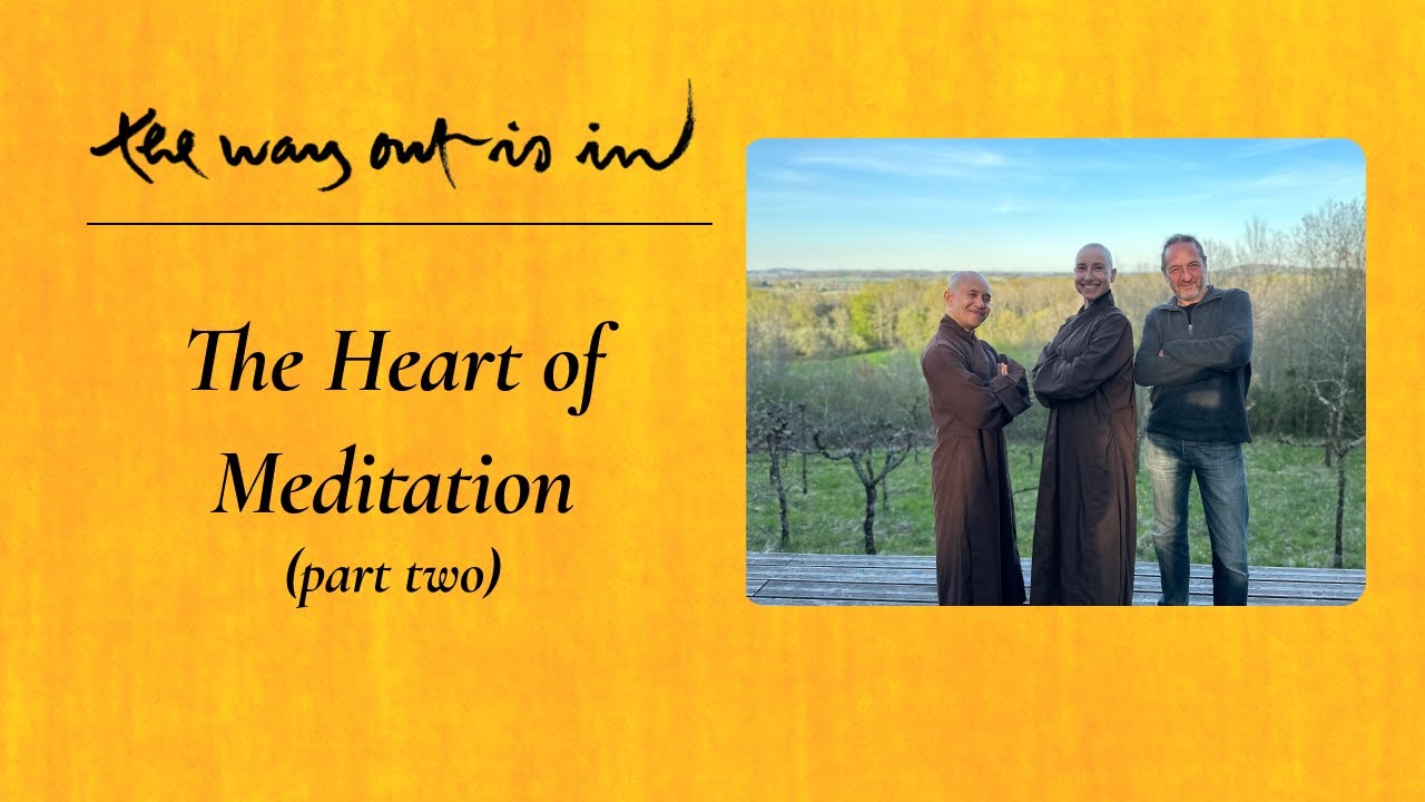 The Heart of Meditation - Part Two | TWOII podcast | Episode #62