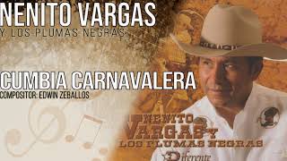 CUMBIA CARNAVALERA - NENITO VARGAS Y LOS PLUMAS NEGRAS