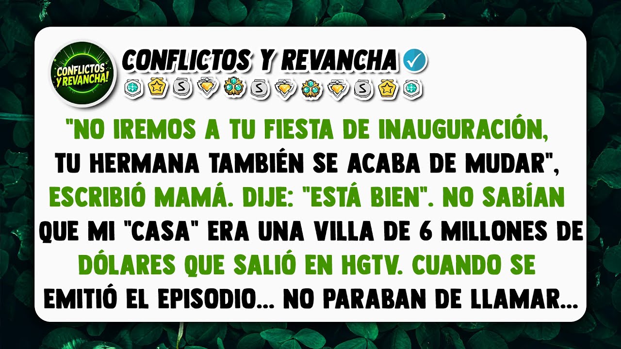 No iremos a tu fiesta de inauguración, tu hermana también se acaba de mudar