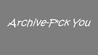 Archive-F*ck You Lyrics (& German Translation)