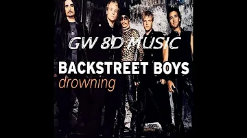 Drowning 🎧 Backstreet Boys 🔊VERSION 8D AUDIO🔊 Use Headphones 8D Music Song