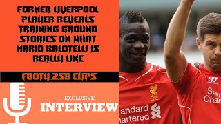 Former Liverpool Player Reveals All On Mario Balotelli