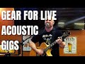 Music Gear Needed for Playing Live Acoustic Gigs