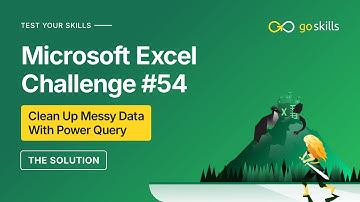 [Solution] GoSkills Excel Challenge 54: Clean Up Messy Data With Power Query