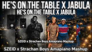 HE'S ON THE TABLE X JABULA 