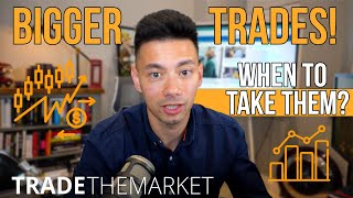 When To Take Big Trades - Forex Position Sizing