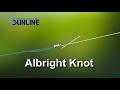 Fishing Knots:Albright Knot【SUNLINE KNOT SCHOOL】