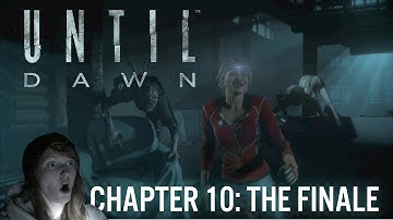 UNTIL DAWN: CHAPTER 10 - THE FINALE