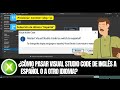 ¿COMO PASAR VISUAL STUDIO CODE DE INGLES A ESPAÑOL O A OTRO IDIOMA.?