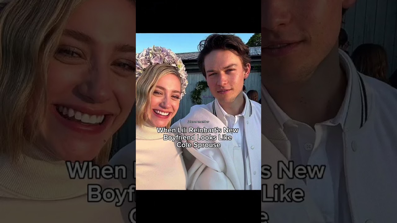 When Lili Reinhart's new Boyfriend looks like cole Sprouse 