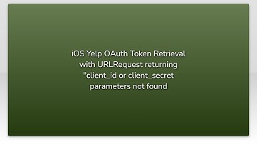 iOS Yelp OAuth Token Retrieval with URLRequest returning "client_id or client_secret parameters ...