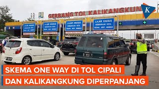 'One Way' Km 72 Tol Cipali sampai Km 414 Tol Kalikangkung Diperpanjang hingga Pukul 24.00 WIB